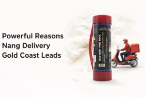 Powerful Reasons Nang Delivery Gold Coast Leads